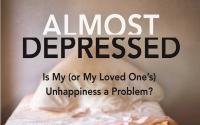 Almost Depressed: Is My (or My Loved One's) Unhappiness a Problem (The Almost Effect) Book Cover: Almost Depressed: Is My (or My Loved One's) Unhappiness a Problem (The Almost Effect)