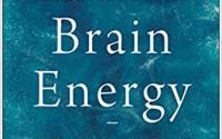 Brain Energy: A Revolutionary Breakthrough in Understanding Mental Health--and Improving Treatment for Anxiety, Depression, OCD, PTSD, and More Book Cover: Brain Energy: A Revolutionary Breakthrough in Understanding Mental Health--and Improving Treatment for Anxiety, Depression, OCD, PTSD, and More