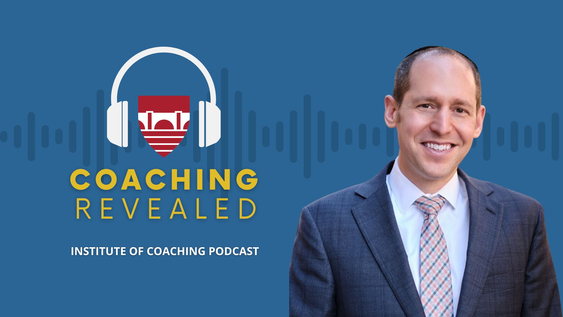Picture of David Rosmarin -- Coaching Revealed Podcast Coaching Revealed podcast David Rosmarin- Anxiety