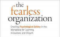 Book Cover: The Fearless Organization: Creating Psychological Safety in the Workplace for Learning, Innovation, and Growth