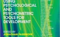 Psychometrics in Coaching: Psychometrics in Coaching: Using Psychological and Psychometric Tools for Development