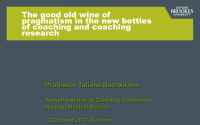 The Good Old Wine of Pragmatism in the New Bottles of Coaching and Coaching Research The Good Old Wine of Pragmatism in the New Bottles of Coaching and Coaching Research